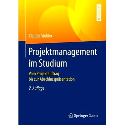 预订 Projektmanagement im Studium: Vom Projektauftrag bis zur Abschlusspräsentation: 9783658119843