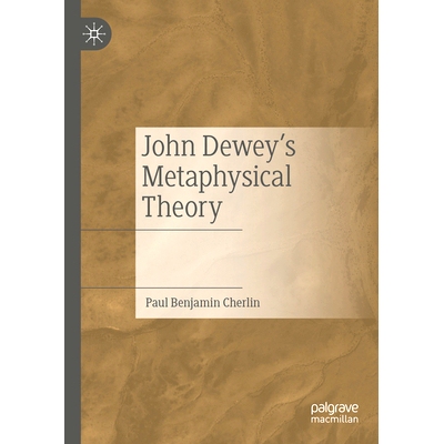 预订 John Dewey’s Metaphysical Theory 约翰·杜威的形而上学理论: 9783031415616