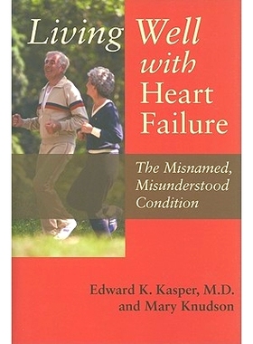 预订 Living Well with Heart Failure, the Misnamed, Misunderstood Condition 如何与心力衰竭共存？心力衰竭是一种被误解的疾