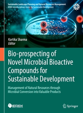 预订 Bio-prospecting of Novel Microbial Bioactive Compounds for Sustainable Development: Management of Natural Resources