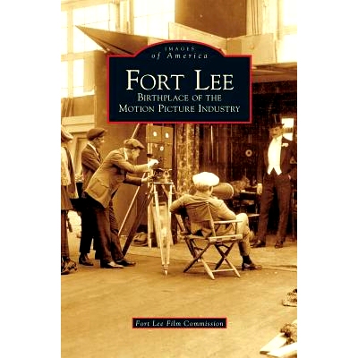 预订 Fort Lee: Birthplace of the Motion Picture Industry: 9781531627515