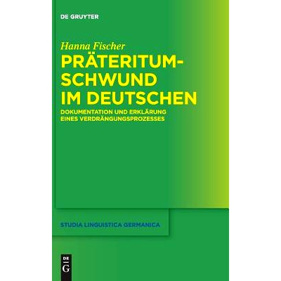 预订 Präteritumschwund im Deutschen: Dokumentation und Erklärung eines Verdrängungsprozesses 德语的preterite减弱: 978
