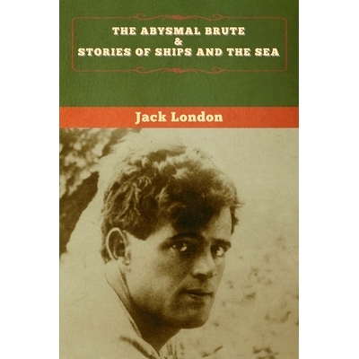 预订 The Abysmal Brute & Stories of Ships and the Sea: 9781647994242