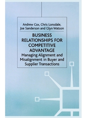 预订 Business Relationships for Competitive Advantage: Managing Alignment and Misalignment in Buyer and Supplier Transac