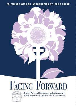 [预订]Facing Forward: One Act Plays and Monologues by Contemporary American Women at the Crest of the 21st 9780881451122