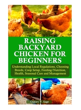 预订 Raising Backyard Chicken for Beginners: Understanding Local Regulations, Choosing Breeds, Coop Setup, Feeding/Nutri
