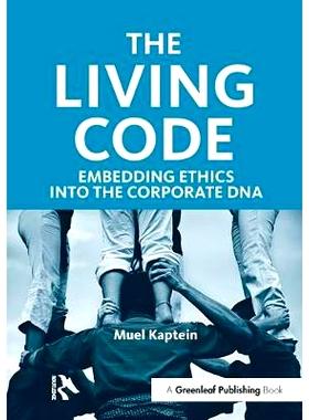 预订 The Living Code: Embedding Ethics into the Corporate DNA: 9781906093143
