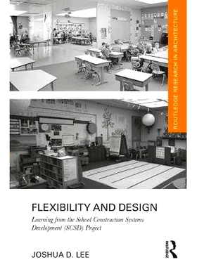 预订 Flexibility and Design: Learning from the School Construction Systems Development (SCSD) Project 灵活性与设计：从学