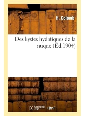 预订 Des Kystes Hydatiques de la Nuque 颈部包虫囊肿: 9782011305589