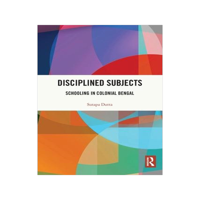 [预订]Disciplined Subjects: Schooling in Colonial Bengal 9780367692988
