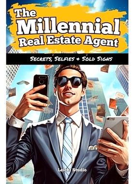 预订 The Millennial Real Estate Agent: Secrets, Selfies, and Sold Signs: 9781087980836
