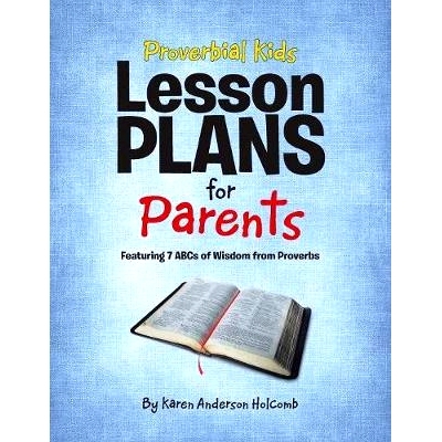 预订 Proverbial Kids Lesson Plans for Parents: Featuring 7 Abcs of Wisdom from Proverbs: 9781973643630