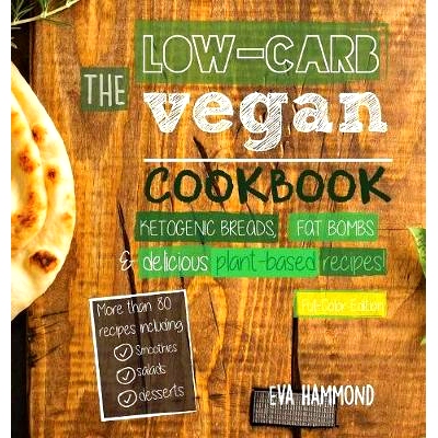 预订 The Low Carb Vegan Cookbook: Ketogenic Breads, Fat Bombs & Delicious Plant Based Recipes (Full-Color Edition)