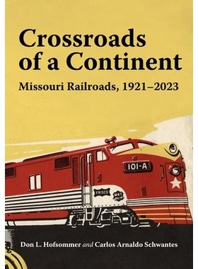预订 Missouri Railroads: A Modern Crossroads 1921-2023: 9780253072856