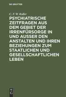 【预订】Psychiatrische Zeitfragen aus dem Gebiet der Irrenfürsorge in und a 9783111289953