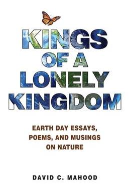 [预订]Kings of a Lonely Kingdom: Earth Day Essays, Poems, and Musings on Nature 9780999487624