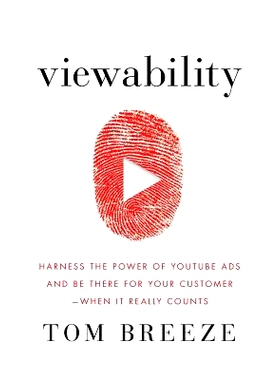 预订 Viewability: Harness the Power of YouTube Ads and Be There for Your Customer -- When It Really Counts: 978161961685
