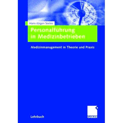 预订 Personalführung in Medizinbetrieben: Medizinmanagement in Theorie und Praxis: 9783834904317