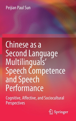 【预订】Chinese as a Second Language Multilinguals’ Speech Competence and Speech Performance