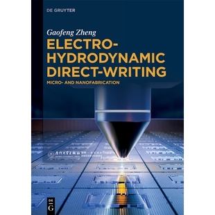 Writing Micro and 预订 电液动力学直接写入：微纳加工 Direct Nanofabrication 9783110797565 Electrohydrodynamic