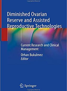 【预售】Diminished Ovarian Reserve and Assisted Reproductive Technologies: Current Research and Clinical Management