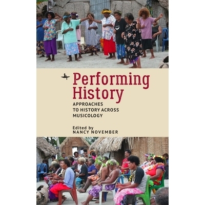 预订 Performing History: Approaches to History Across Musicology 表演历史：跨音乐学历史的方法: 9781644693544