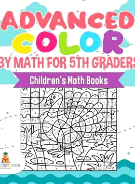 预订 Advanced Color by Math for 5th Graders Children’s Math Books: 9781541930445