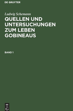 【预订】SCHEMANN: Q. U. UNTERS. Z. LEBEN GOBINEAUS 1 9783111071602