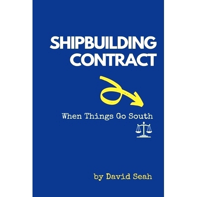 预订 Shipbuilding Contract: When Things Go South: 9798223793175