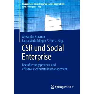 预订 Csr Und Social Enterprise: Beeinflussungsprozesse Und Effektives Schnittstellenmanagement: 9783662555903