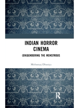 预订 Indian Horror Cinema: (En)Gendering the Monstrous: 9780367345198