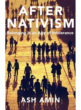 预订 After Nativism - Belonging in An Age of Intolerance: Belonging in An Age of Intolerance 本土主义之后：不宽容时代的