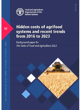 预订 Hidden costs of agrifood systems and recent trends from 2016 to 2023: Background paper for The State of Food and Ag