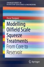【预订】Modelling Oilfield Scale Squeeze Treatments 9783319718514
