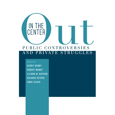 预订 Out in the Center: Public Controversies and Private Struggles: 9781607327820
