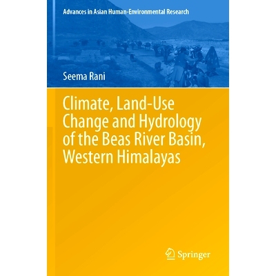 预订 Climate, Land-Use Change and Hydrology of the Beas River Basin, Western Himalayas 喜马拉雅西部比亚斯河流域气候、土