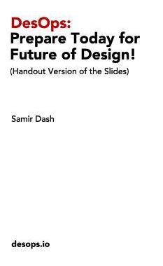 [预订]DesOps: Prepare Today for the Future of Design!: (Handout Version of the Slides) 9780464682530