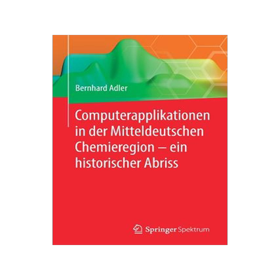 预订 Computerapplikationen in der Mitteldeutschen Chemieregion - ein historischer Abriss