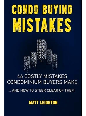 预订 Condo Buying Mistakes: 46 Costly Mistakes Condominium Buyers Make and How to Steer Clear of Them: 9781720328872