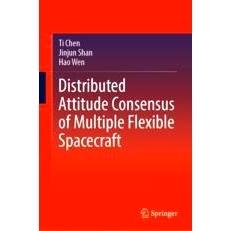Distributed Attitude Consensus of Multiple Flexible Spacecraft 多个柔性航天器的分布式姿态共识: 9789811942570