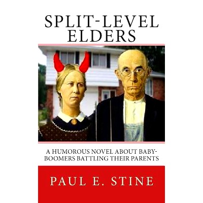 预订 Split-Level Elders: A Humorous Novel about Baby-Boomers Battling their Parents: 9780692283967