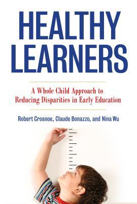 【预售】Healthy Learners: A Whole Child Approach to Reducing Disparities in Early Education