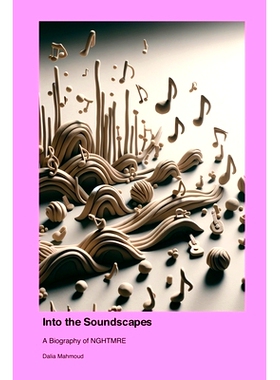 预订 Into the Soundscapes: A Biography of NGHTMRE: 9781779691507