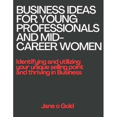 预订 Business Ideas for Young Professionals and Mid-Career Women: : Identifying and utilizing your unique selling point