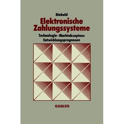 预订 Elektronische Zahlungssysteme: Technologie Marktakzeptanz Entwicklungsprognosen: 9783409147118