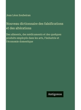 预订 Nouveau dictionnaire des falsifications et des altérations: Des aliments, des médicaments et des quelques produit