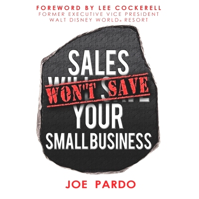 预订 Sales Won’t Save Your Small Business: Focus on the Team, Offer and Process: 9781791781255