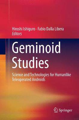 【预订】Geminoid Studies:Science and Technologies for Humanlike Teleoperated Androids