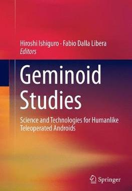 【预订】Geminoid Studies:Science and Technologies for Humanlike Teleoperated Androids