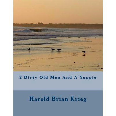 预订 2 Dirty Old Men And A Yuppie: 9781499233582
